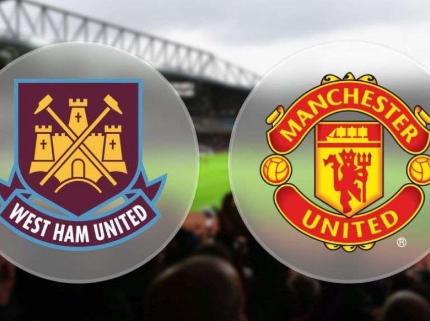 West Ham United – Manchester United, formacionet zyrtare