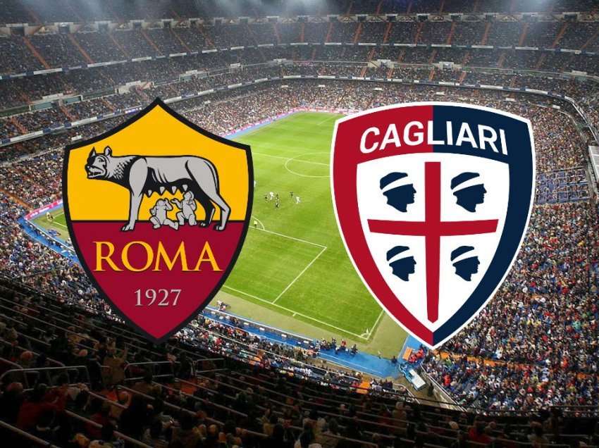 Formacionet zyrtare: Roma – Cagliari