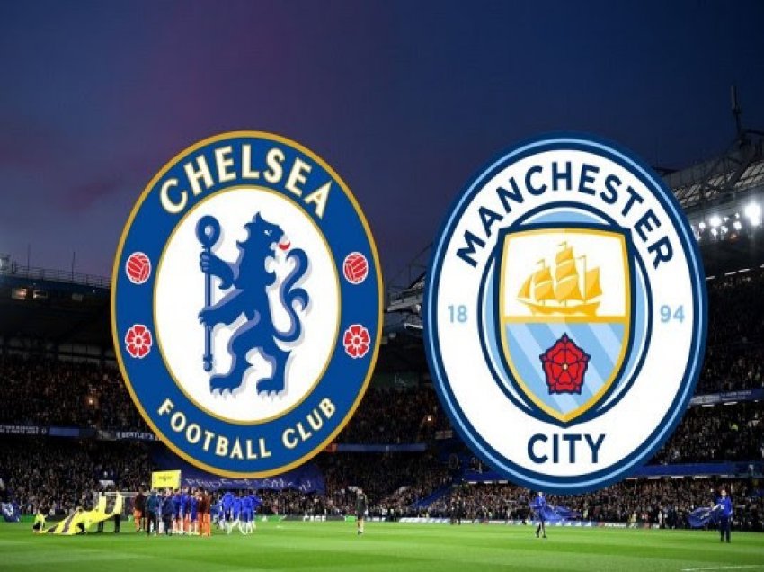 Chelsea – City kërkojnë finalen Kupës FA, formacionet zyrtare