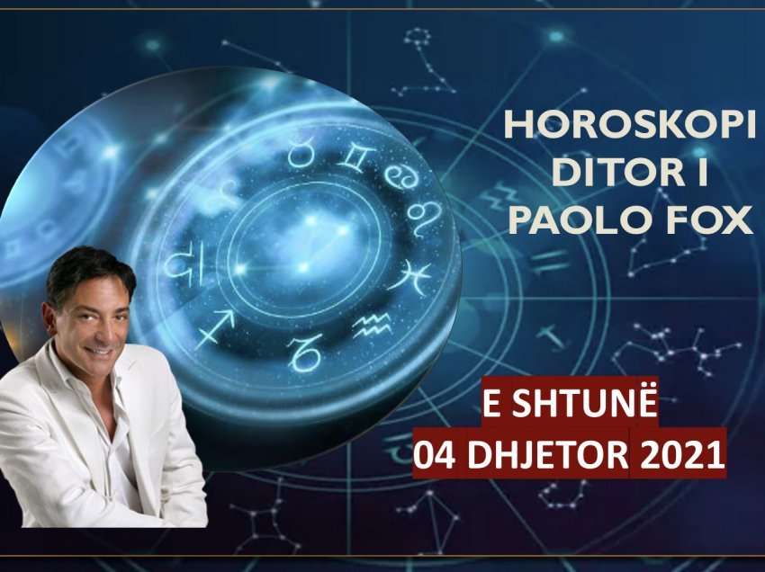 Horoskopi i Paolo Fox për ditën e shtunë, 4 dhjetor 2021