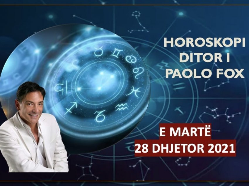 Horoskopi i Paolo Fox për ditën e martë, 28 dhjetor 2021