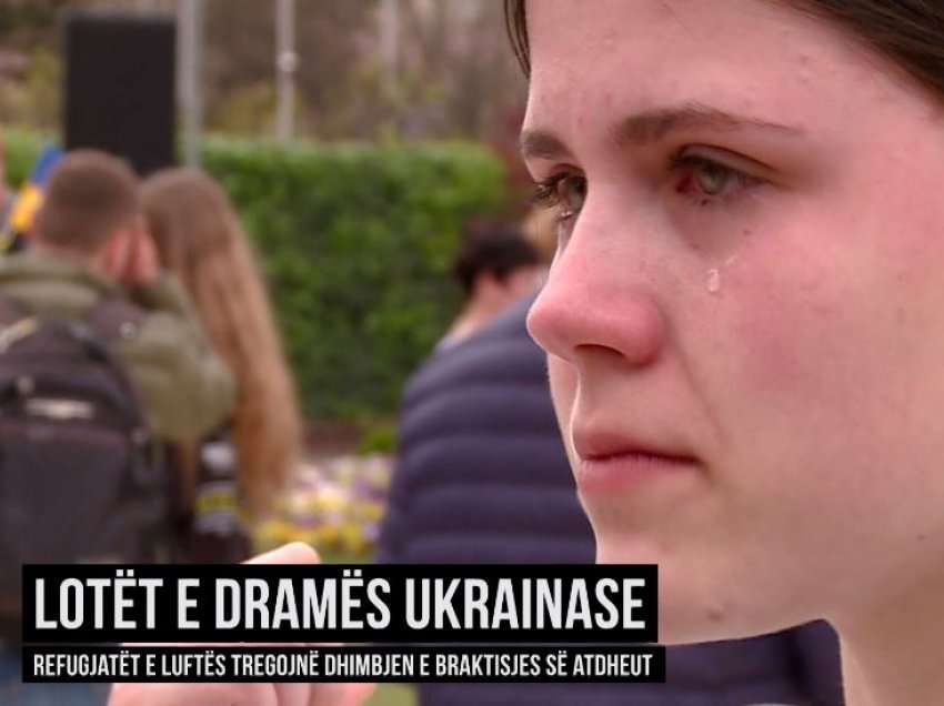 Lotët e dramës ukrainase/ Refugjatët e luftës tregojnë dhimbjen e braktisjes së atdheut
