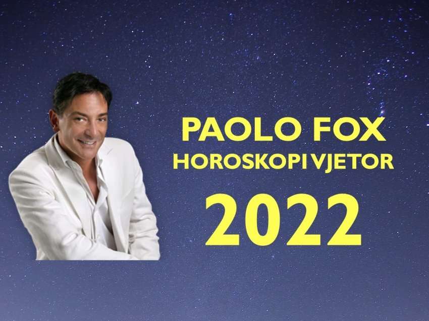 Horoskopi vjetor i 2022, sipas astrologut Paolo Fox (i plotë)