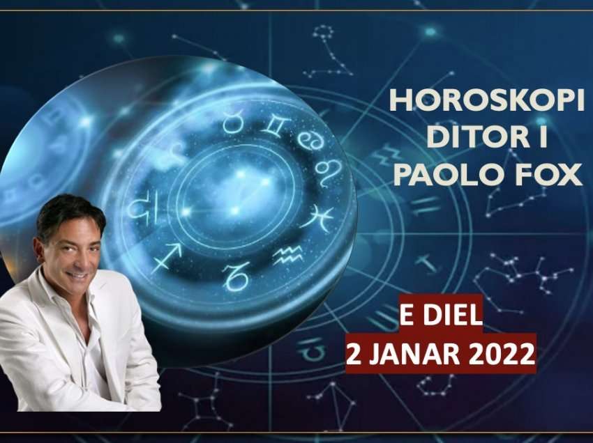 Horoskopi i Paolo Fox për ditën e diel, 2 janar 2022