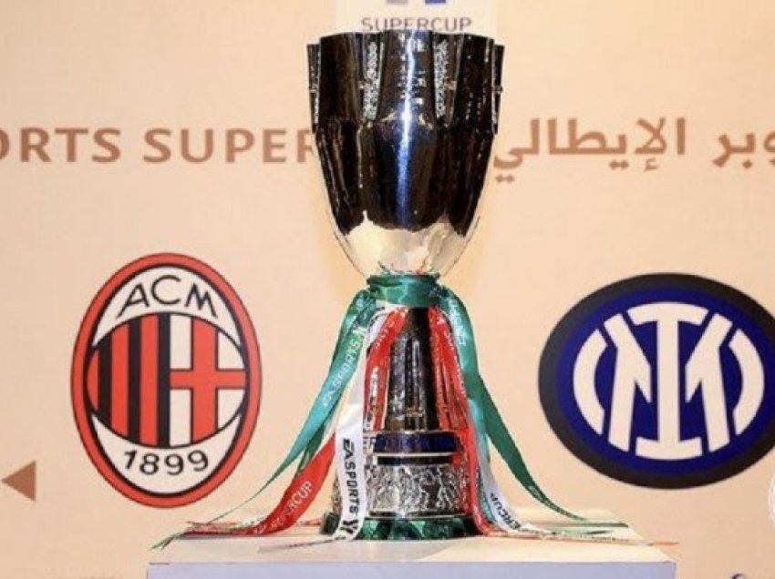 Milani dhe Interi përballen për trofeun e Superkupës së Italisë