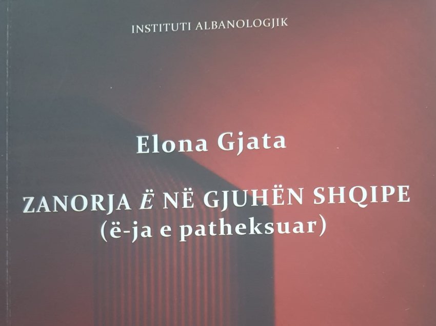 Doli nga shtypi libri shkencor i gjuhës shqipe i dr. Elona Gjatës, Zanorja “ë” në gjuhën shqipe (ë-ja e patheksuar)