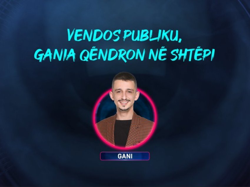 Publiku voton që Ganiu të vazhdojë rrugëtimin në Big Brother VIP Kosova