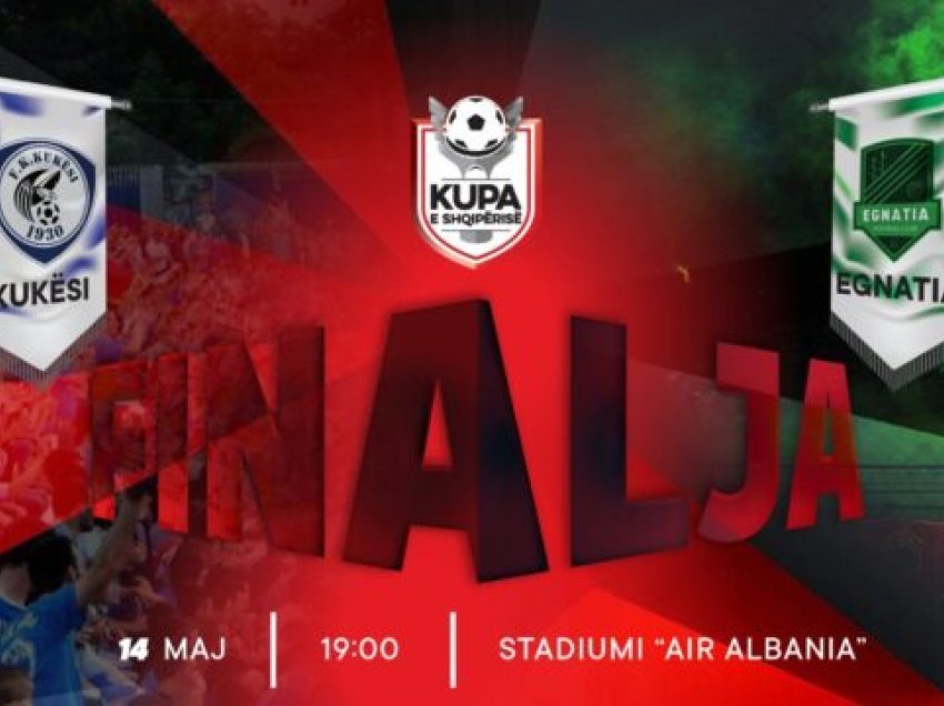Kukësi dhe Egnatia sot “betejë” për trofeun e 72-të në histori të Kupës së Shqipërisë