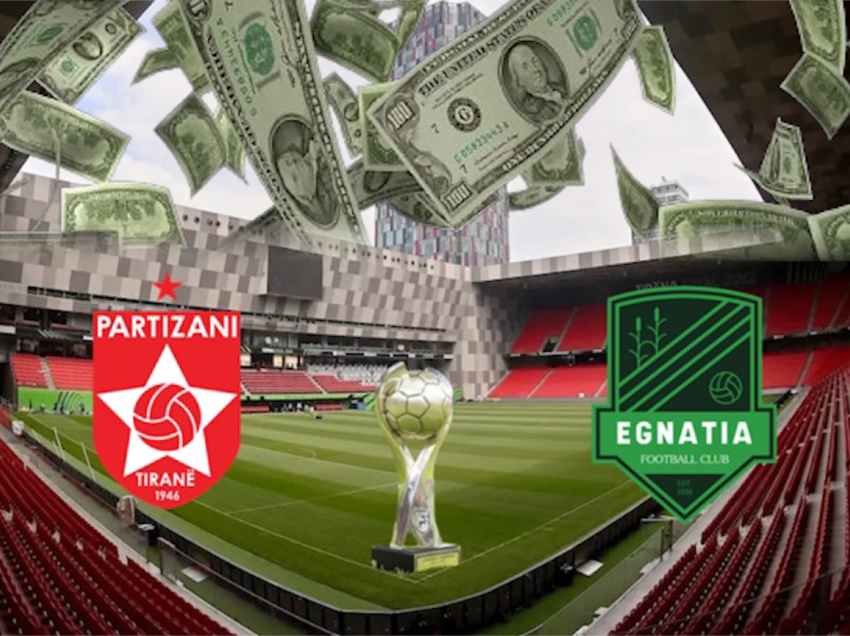 Partizani - Egnatia, titulli kampion sjell edhe “lumë parash”